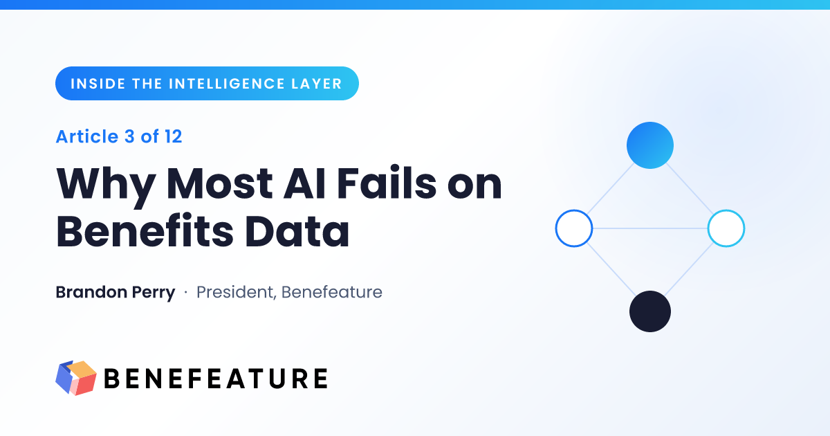 Why Most AI Fails on Benefits Data | Inside the Intelligence Layer